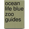 Ocean Life Blue Zoo Guides door Dee Phillips