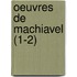 Oeuvres de Machiavel (1-2)