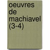 Oeuvres de Machiavel (3-4) door Niccolò Machiavelli