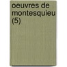 Oeuvres de Montesquieu (5) door Charles de Secondat Montesquieu