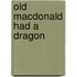 Old MacDonald Had a Dragon
