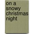 On a Snowy Christmas Night