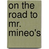 On the Road to Mr. Mineo's by Barbara O'Connor