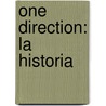 One Direction: La Historia by Danny White