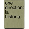 One Direction: La Historia door Danny White