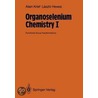 Organoselenium Chemistry I by Laszlo Hevesi