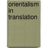Orientalism in Translation door Habib Bouagada