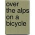 Over the Alps On a Bicycle