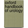 Oxford Handbook of Urology door John Reynard