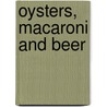 Oysters, Macaroni and Beer door Gene Rhea Tucker