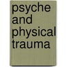 Psyche And Physical Trauma by Aleksandar Lesic