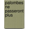 Palombes Ne Passeront Plus door Claude Michelet