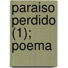 Paraiso Perdido (1); Poema by John Milton