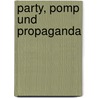 Party, Pomp und Propaganda by Krijn Thijs