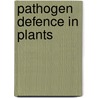 Pathogen Defence in Plants door Chimuka Mwaanga