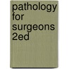 Pathology for Surgeons 2ed door Roy A.J. Spence