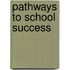 Pathways To School Success