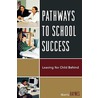 Pathways To School Success by Norris M. Haynes