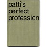 Patti's Perfect Profession door Andrea Nolan Dilibero