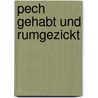 Pech gehabt und rumgezickt door Hoff Maly