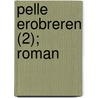 Pelle Erobreren (2); Roman door Martin Andersen Nex