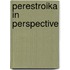 Perestroika In Perspective