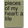 Pieces Of My Heart: A Life door Scott Eyman