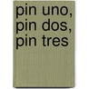 Pin Uno, Pin Dos, Pin Tres by Michaela Schwermann