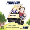 Playing Golf...: ...Maybe! door Zolton Kortvely