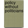 Policy Without Politicians by Page
