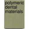 Polymeric Dental Materials door Richard L. Clarke