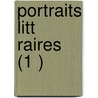 Portraits Litt Raires (1 ) door Charles Augustin Sainte-Beuve