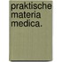 Praktische Materia Medica.
