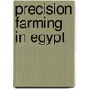 Precision Farming in Egypt door Abdel-Aziz Belal