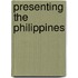 Presenting the Philippines