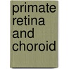 Primate Retina and Choroid door Wolf Krebs