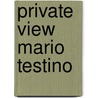 Private View Mario Testino door Mario Testino