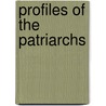 Profiles of the Patriarchs door Cyril J. Barber