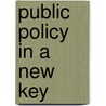 Public Policy in a New Key door Amitai Etzioni