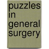 Puzzles in General Surgery door Hassan Bukhari