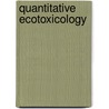 Quantitative Ecotoxicology door Michael C. Newman
