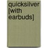 Quicksilver [With Earbuds]
