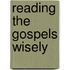 Reading the Gospels Wisely