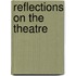 Reflections on the Theatre