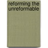 Reforming the Unreformable by Ngozi Okonjo-Iweala