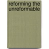 Reforming the Unreformable door Ngozi Okonjo-Iweala