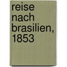 Reise nach Brasilien, 1853 by Hermann Burmeister