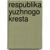 Respublika Yuzhnogo Kresta door Valerij Bryusov