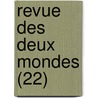 Revue Des Deux Mondes (22) by Livres Groupe