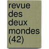 Revue Des Deux Mondes (42) by Livres Groupe